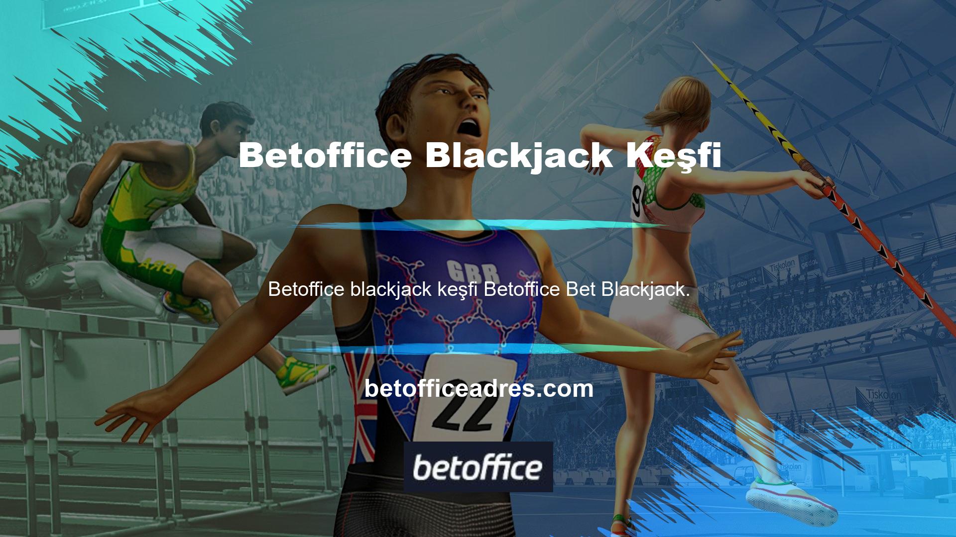 Keşfedeceğimiz bir başka oyun da Blackjack ile Blackjack